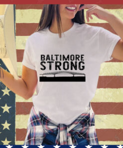 Key Bridge Stay Strong Baltimore shirt