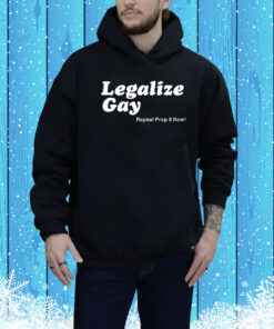 Legalize Gay Repeal Prop 8 Now Hoodie Shirt