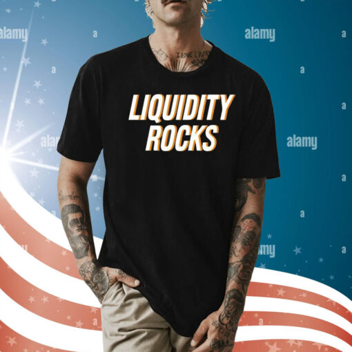 Liquidity rocks Shirt