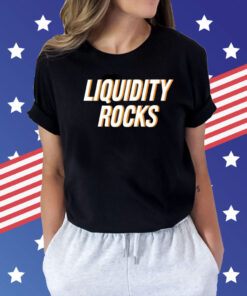 Liquidity rocks Shirt