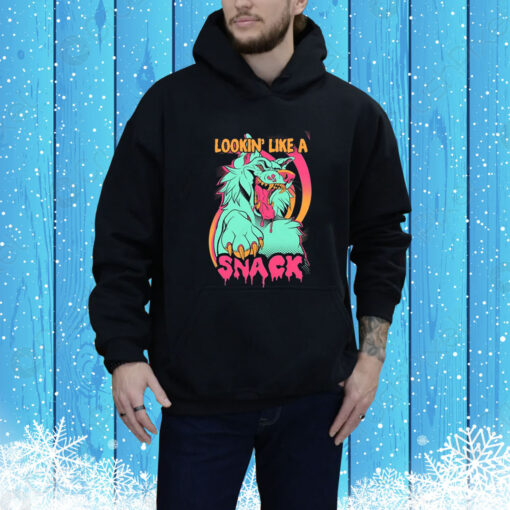 Lookin' Like A Snack Hoodie Shirt