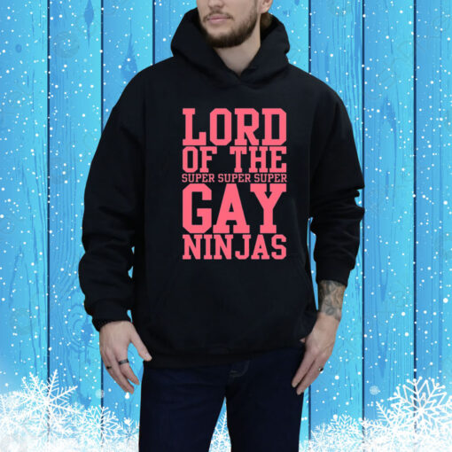 Lord Of The Super Gay Ninjas Hoodie Shirt