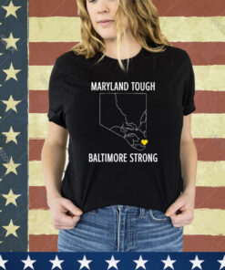 Maryland Tough Baltimore Strong Shirt