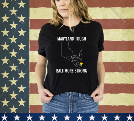 Maryland Tough Baltimore Strong Shirt