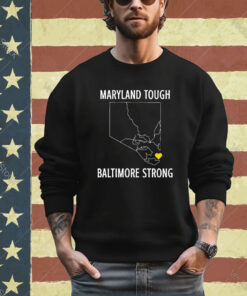 Maryland Tough Baltimore Strong Shirt