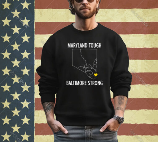 Maryland Tough Baltimore Strong Shirt