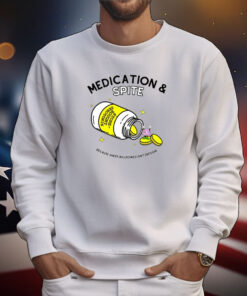 Medication Spite Because Sheer Willpower Isn't Enough Tee Shirts