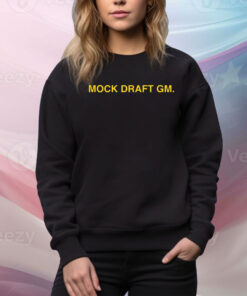 Mock Draft Gm Hoodie Shirts