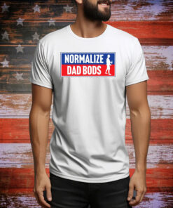 Normalize Dad Bods Hoodie Shirts