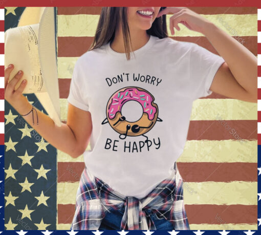 Official Don’t Worry Be Happy Cute Donuts Cake shirt