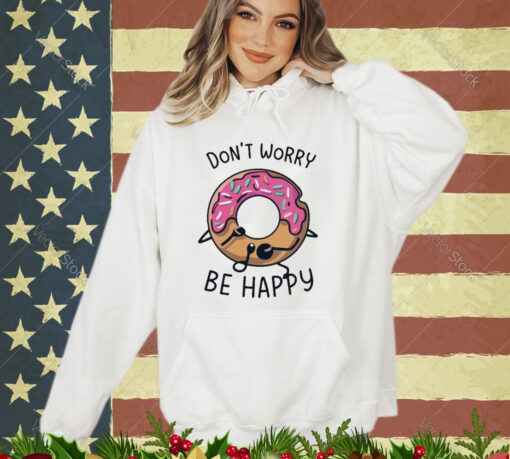 Official Don’t Worry Be Happy Cute Donuts Cake shirt