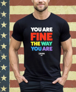 Official Fine The Way You Are Rainbow shirt