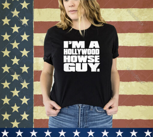 Official I’m A Hollywood Howse Guy shirt