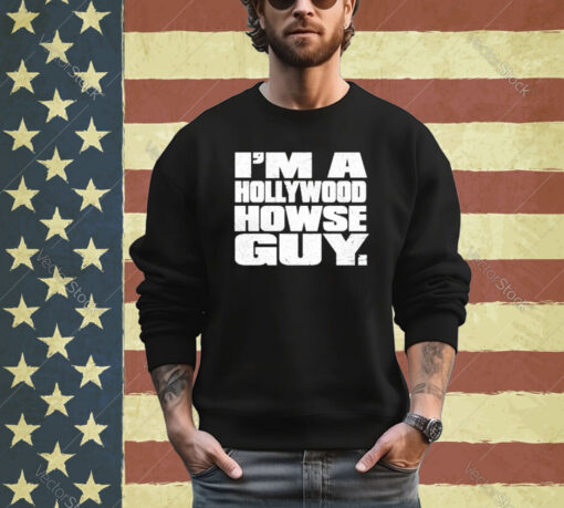 Official I’m A Hollywood Howse Guy shirt