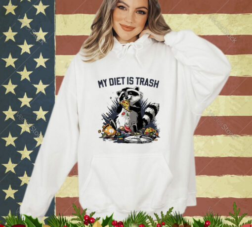 Official My Diet Is Trash Raccoon Eating Pizza shirt