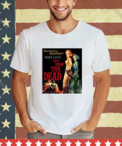 Official She Lived To Destroy Peggie Castle Back From The Dead shirt