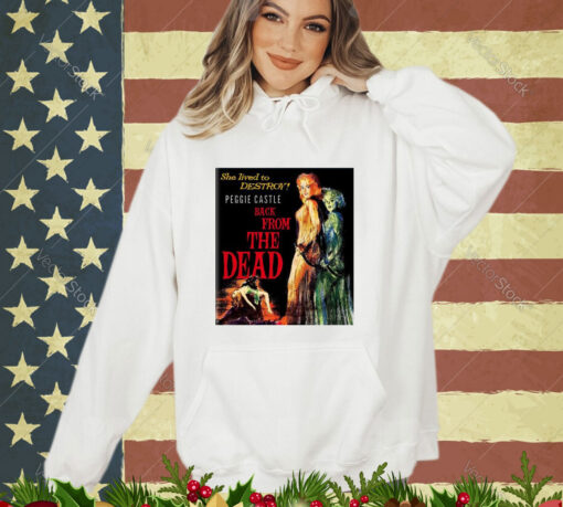 Official She Lived To Destroy Peggie Castle Back From The Dead shirt