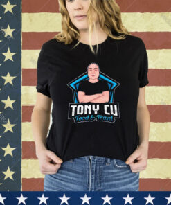 Official Tony Cu Egg Roll King Tony Cu Food & Travel Shirt