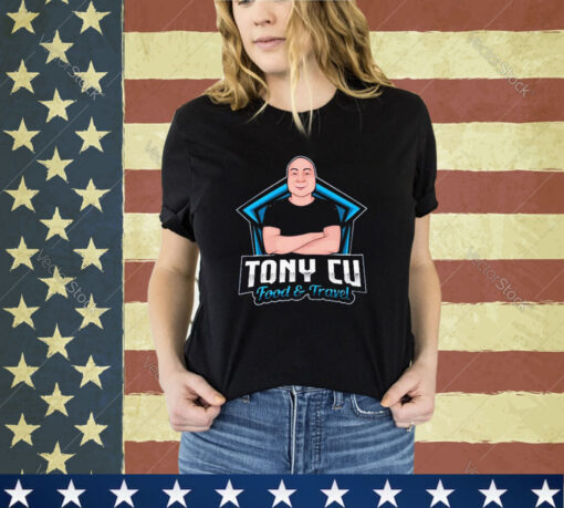 Official Tony Cu Egg Roll King Tony Cu Food & Travel Shirt