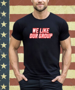 Official We Like Our Group Shirt