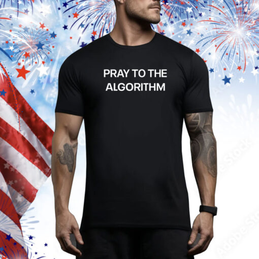 Pray To The Algorithm Hoodie Shirts