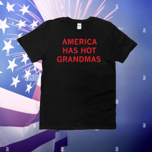Raygunsite America Has Hot Grandmas T-Shirt