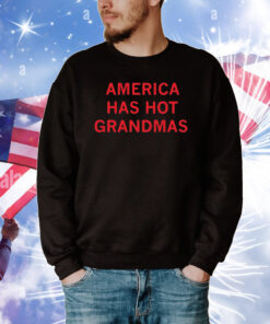 Raygunsite America Has Hot Grandmas Tee Shirts