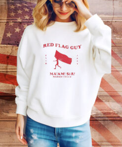 Red Flag Guy Ma’am Sir Madam Fella t-shirt