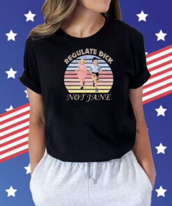 Regulate dick not jane vintage Shirt