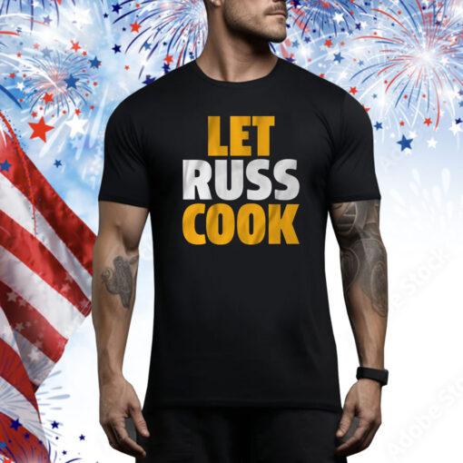 Russell Wilson: Pittsburgh Let Russ Cook Hoodie Shirts