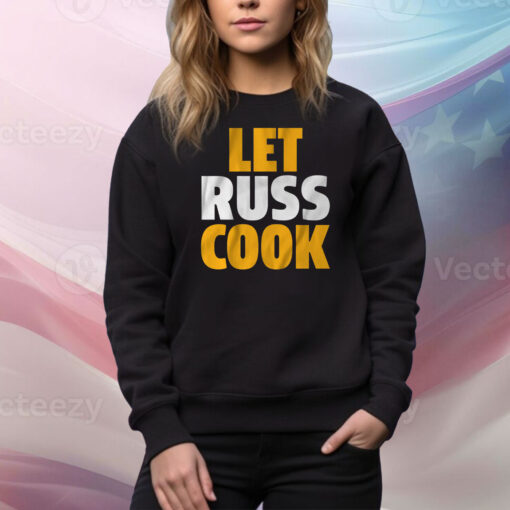 Russell Wilson: Pittsburgh Let Russ Cook Hoodie Tee Shirts