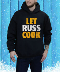 Russell Wilson: Pittsburgh Let Russ Cook Hoodie Shirt