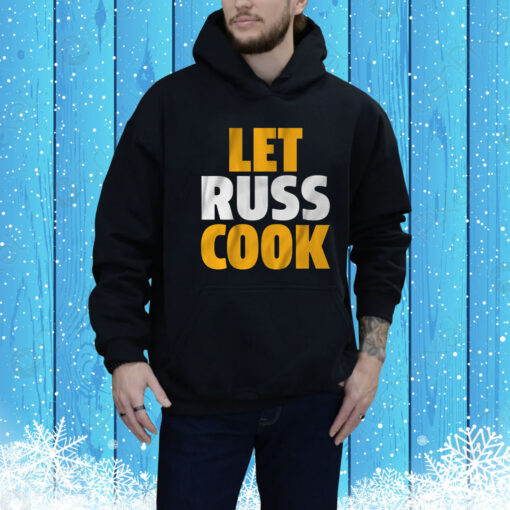 Russell Wilson: Pittsburgh Let Russ Cook Hoodie Shirt