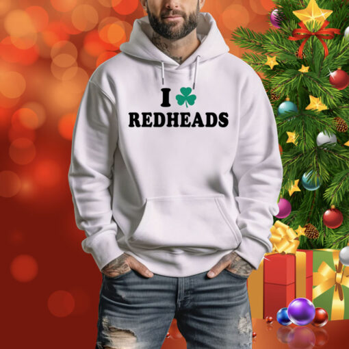 Saint Patrick’S Day I Love Redheads Hoodie Shirt