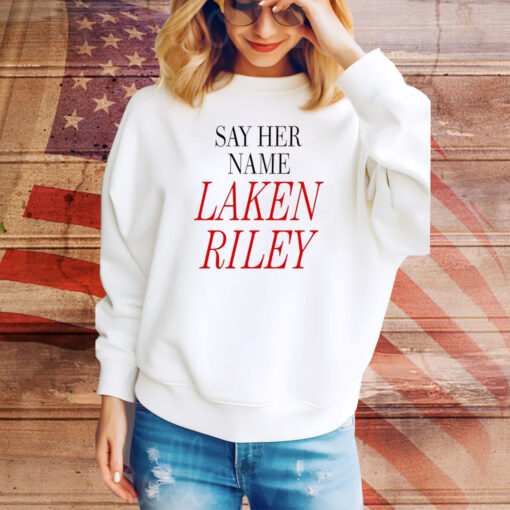 Say Her Name Laken Riley Hoodie Tee Shirts