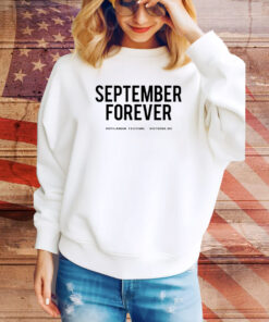 September Forever Hoodie TShirts