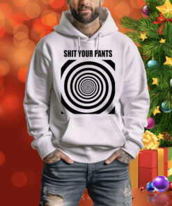 Shit Your Pants Hoodie Shirt