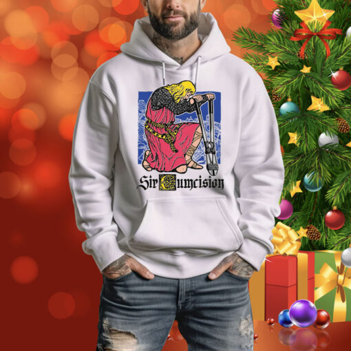 Sir Cumcision Hoodie Shirt