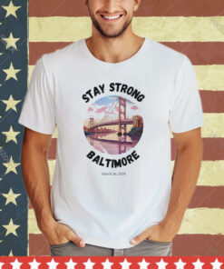 Stay Strong Baltimore Shirt