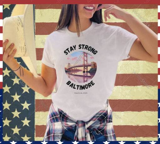 Stay Strong Baltimore Shirt