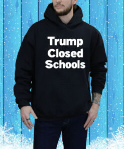 Stinson Norwood Trump Closed Schools Hoodie Shirt