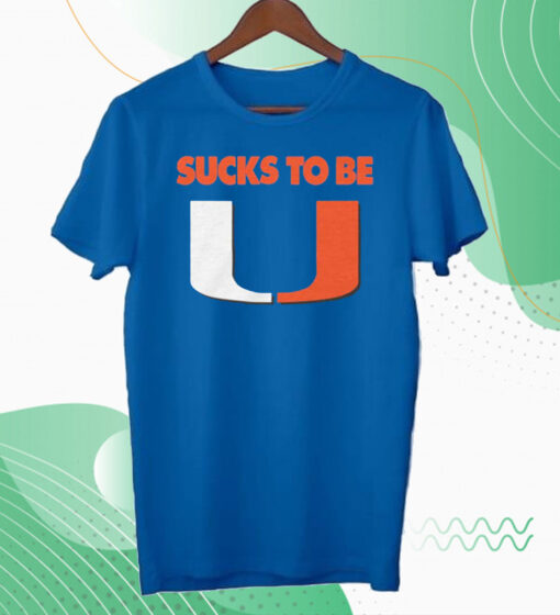 Sucks To Be UFlorida Hoodie Shirt