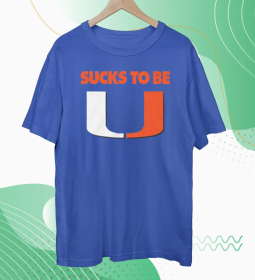 Sucks To Be UFlorida Hoodie Shirts