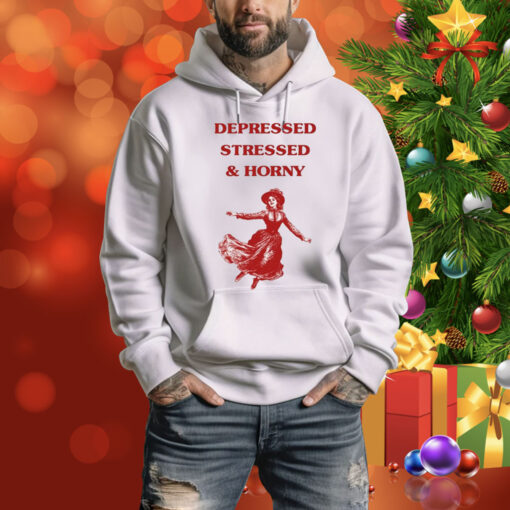 Sunfloweralley Depressed Stressed And Horny Hoodie Shirt