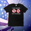 Take Women Off The Road T-Shirt