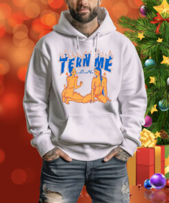 Tern Me On Hoodie Shirt