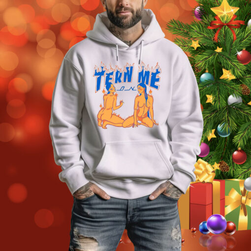 Tern Me On Hoodie Shirt