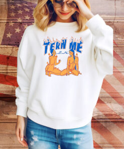 Tern Me On Hoodie Tee Shirts