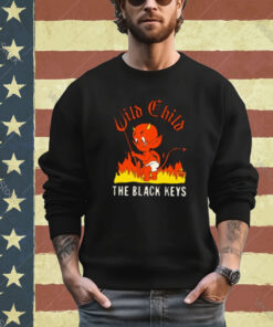 The Black Keys Wild Child Shirt Hoodie Sweat shirt