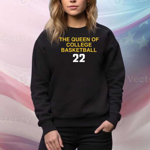 The Queen Of College Basketball 22 Hoodie TShirts